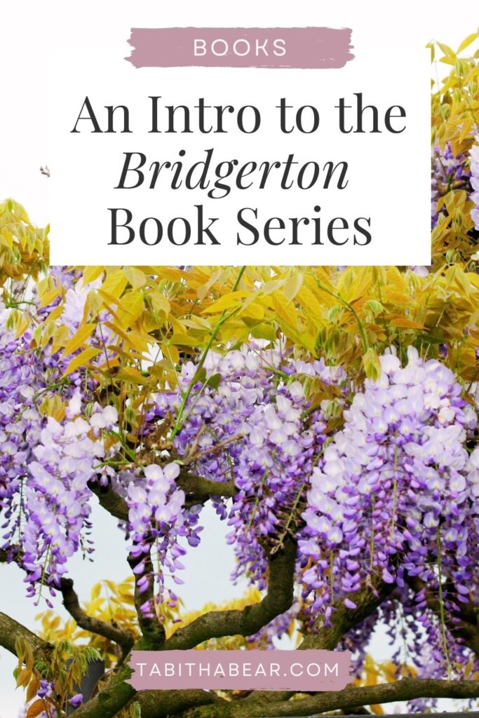 Closeup photo of blooming wisteria flowers. Text above reads "Books: An Intro to the Bridgerton Book Series."