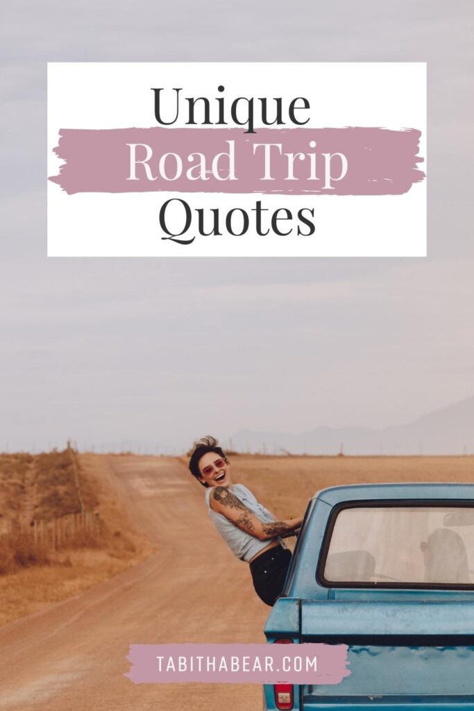 Photo of a woman leaning out of the window of an old truck on a dirt road. Text above the photo reads "Unique Road Trip Quotes."