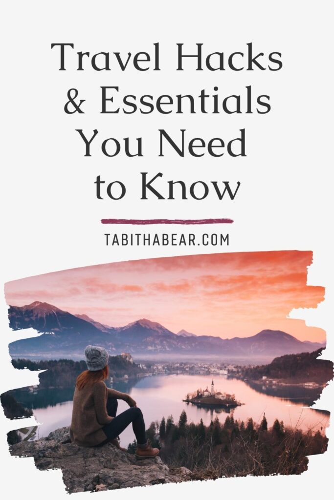 Graphic with a photo of a woman sitting on top of a mountain looking over a lake. Text above the photo reads "Travel Hacks & Essentials You Need to Know."
