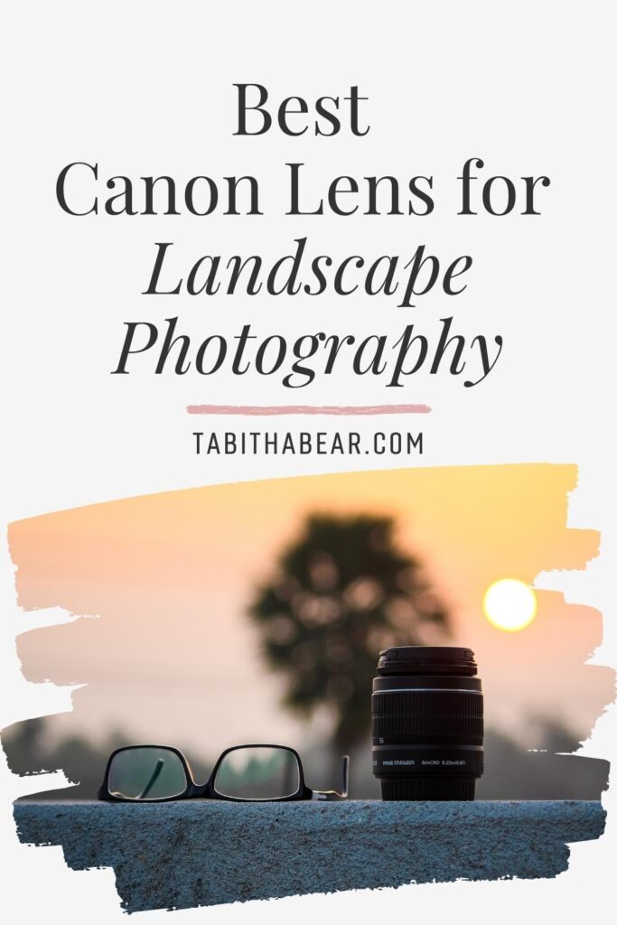 Photo of a Canon lens on a wall ledge with the sunset in the background. Text above the photo reads "Best Canon Lens for Landscape Photography."