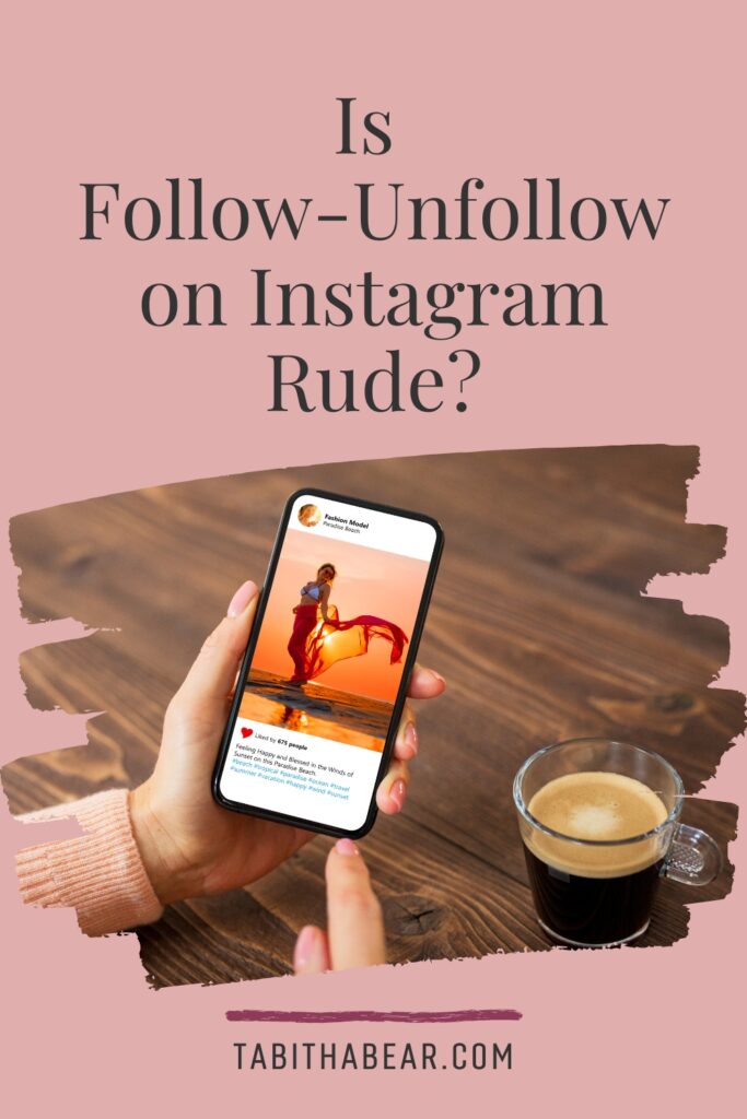 Photo of a person holding a phone open to Instagram. Text above the photo reads "Is Follow-Unfollow on Instagram Rude?"