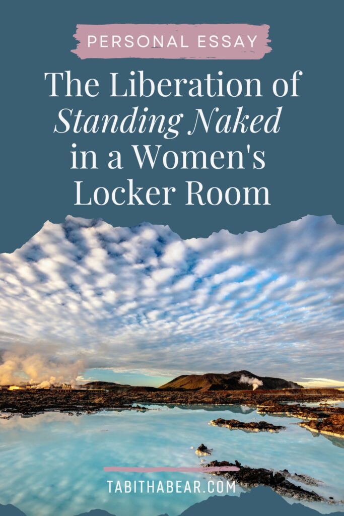 Photo of the Blue Lagoon in Iceland. Text overlay reads "Personal Essay: The Liberation of Standing Naked in a Women's Locker Room."